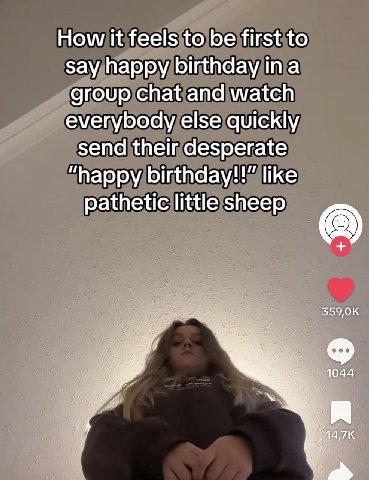 How К feels to be first to say happy birthday ina group chat and watch everybody else quickly send their desperate “happy birthday!!" like pathetic little sheep 1044