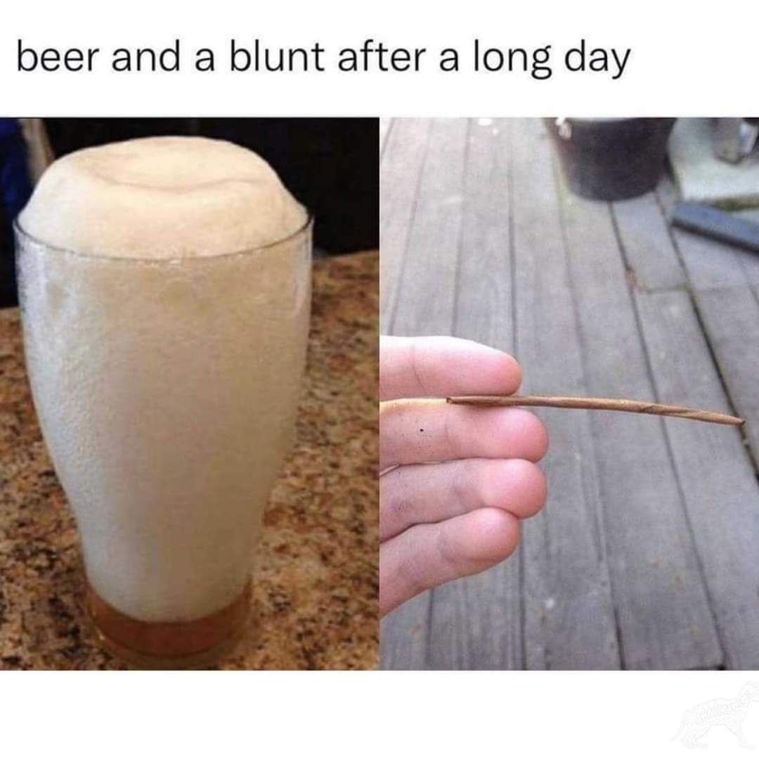 beer and a blunt after a long day