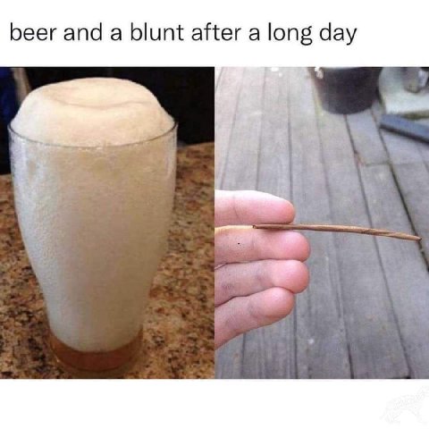 beer and a blunt after a long day
