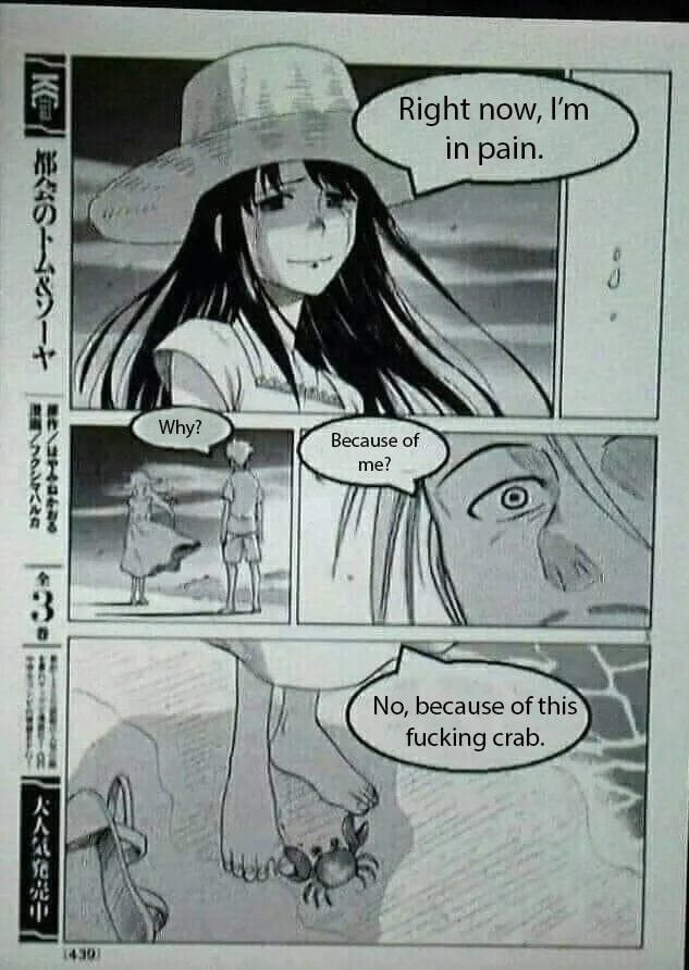 Right now, in pain. a и и an if Why? Because of me? it No, because of this fucking crab. he A 490)