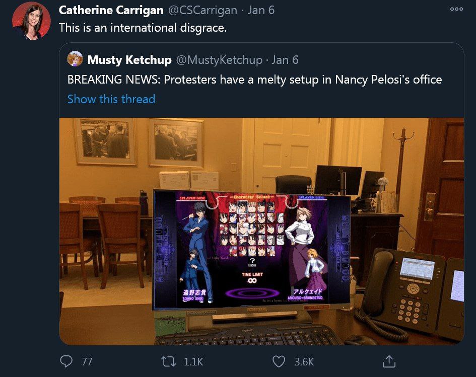ооо Catherine Carrigan @CSCarrigan Jan 6 This is an international disgrace. Musty Ketchup @MustyKetchup Jan 6 BREAKING NEWS: Protesters have a melty setup in Nancy Pelosi's office Show this thread 2PL