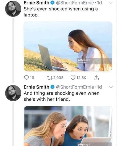 Ernie Smith She's even shocked when using a laptop. 16 112,008 Ernie Smith @ShortFormErnie:1d And thing are shocking even when she's with her friend. 5, у an