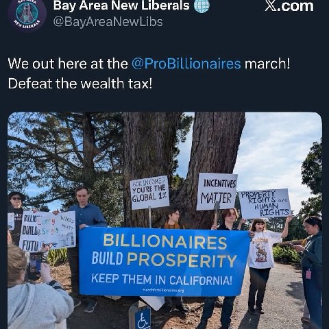 Вау Area New Liberals @BayAreaNewLibs We out here at the @ProBillionaires march! Defeat the wealth tax! i GLOBAL MATTER BILLIONAIRES IN CALIFORNIA! is