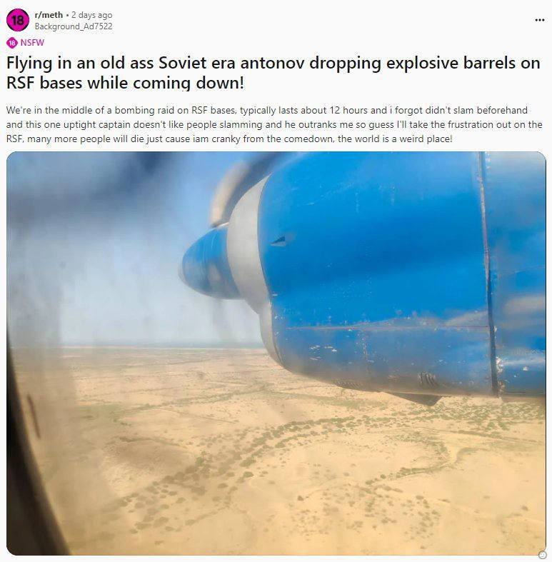 t/meth 2 days ago Background_Ad7522 Flying in an old ass Soviet era antonov dropping explosive barrels on RSF bases while coming down! We're in the middle of a bombing raid on RSF bases, typically las