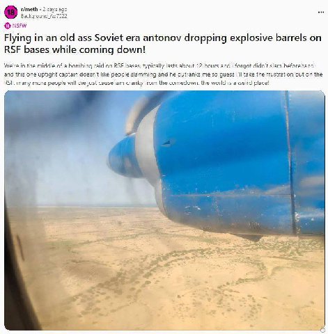 t/meth 2 days ago Background_Ad7522 Flying in an old ass Soviet era antonov dropping explosive barrels on RSF bases while coming down! We're in the middle of a bombing raid on RSF bases, typically las