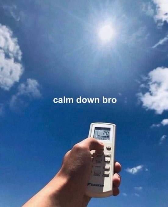calm down bro 4