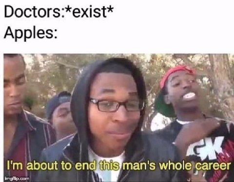 Doctors:*exist* Apples: и 5 4 ‘about to’end man's whole career
