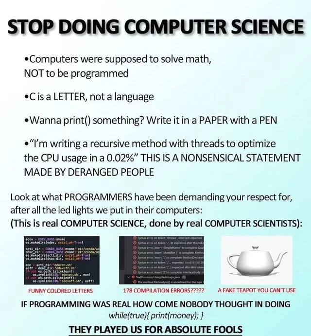 were supposed to solve math, NOT to be programmed a LETTER, nota language eWanna print() something? Write it ina PAPER with a PEN writing a recursive method with threads to optimize the CPU usage in a
