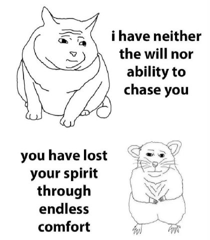 i have neither the will nor ability to chase you you have lost К your spirit through endless comfort 4