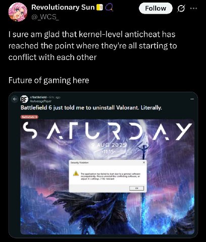 Revolutionary В зиге glad that kernel-level anticheat has reached the point where they're all starting to conflict with each other Future of gaming here Battlefield 6 just told me to uninstall Valoran