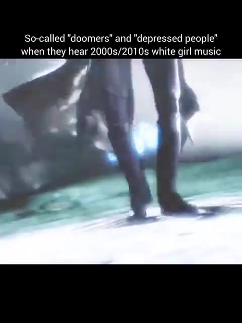 So-called "doomers” and "depressed people” when they hear 2000s/2010s white girl music