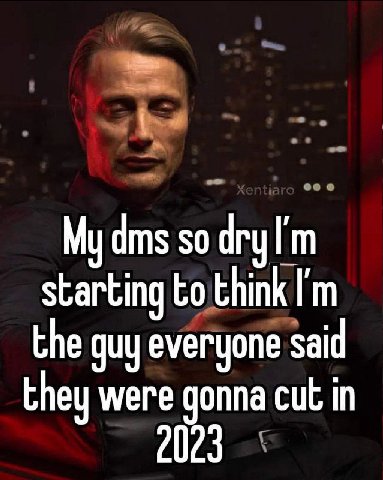 dms so starting to think the guy everyone said they were gonna cut in 2023