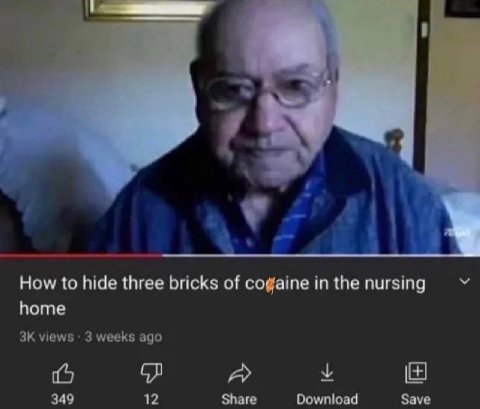 How to hide three bricks of cogaine in the nursing home views 3 weeks ago 6 A у 349 12 Share Download Save