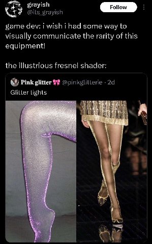 @its_grayish game dev: i had some way to visually communicate the rarity of this equipment! the illustrious fresnel shader: 62) Pink glitter Glitter tights A 3