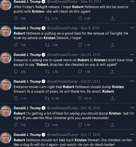 Donald титр @realDonaldirump Nov 13, 2012 After Friday's Twilight release, hope Robert Pattinson will not be seen in public with Kristen--she will cheat on him again! 508 13 Donald Тгитр @realDonaldTr