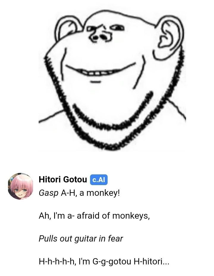 Hitori Gotou Gasp a monkey! a- afraid of monkeys Pulls out guitar in fear H-h-h-h-h, G-g-gotou H-hitori