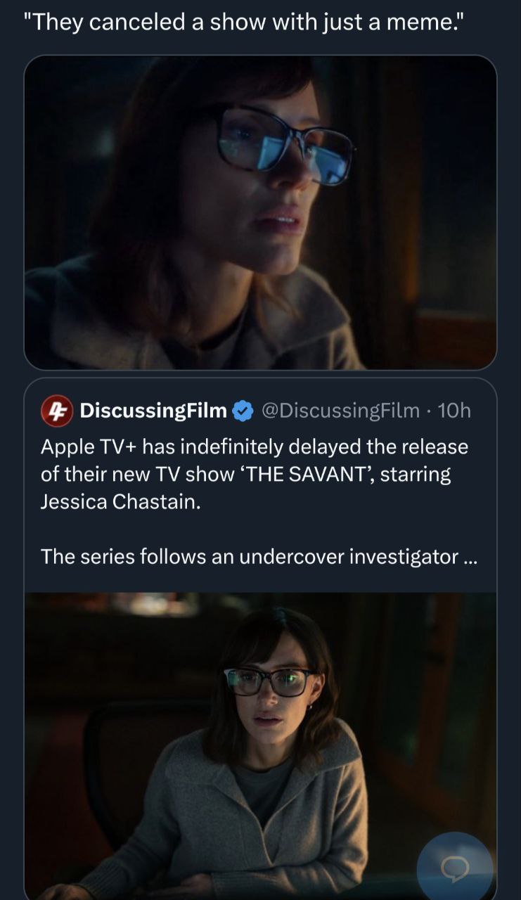"They canceled а show with just а тете." DiscussingFilm Apple has indefinitely delayed the release of their new show ‘THE SAVANT’, starring Jessica Chastain. The series follows an undercover investiga