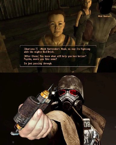 Mini ‚4 [Charisma 7] <Mock Surrender> Woah, по мау fighting with the mighty Red-Brick. [Offer Chems] You know what will help you box better? Psycho, would you like some? just passing through. CoN
