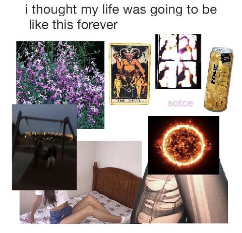 i thought my life was going to be like this forever URN