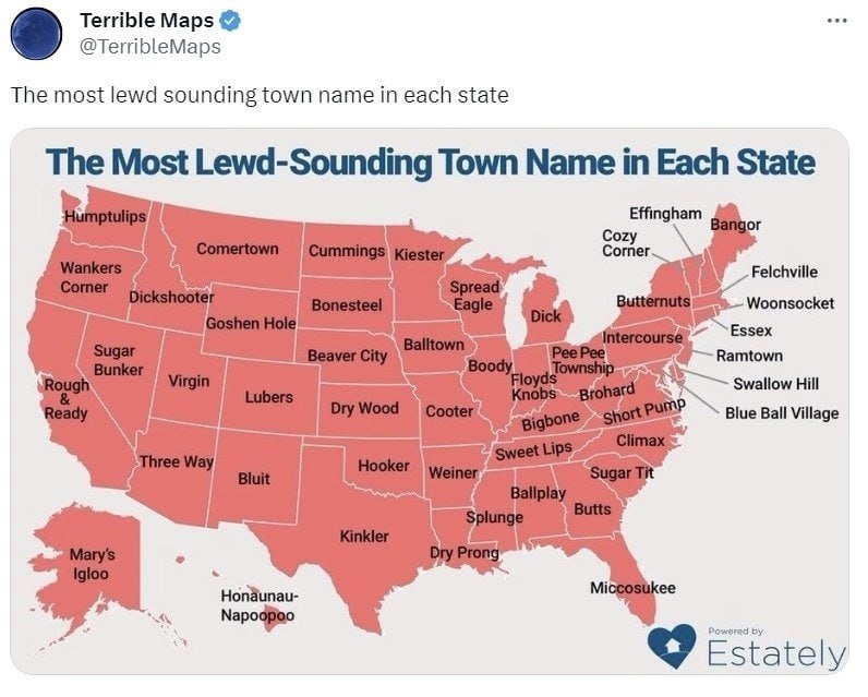 Terrible Maps @TerribleMaps The most lewd sounding town name in each state The Most Lewd-Sounding Town Name in Each State Effingham Corner Woonsocket ~Essex mtown Swallow Hill Blue Ball Village Нопаип
