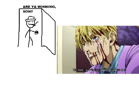 ARE WINNING, SON? means nothing
