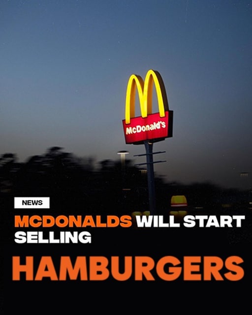 MCDONALDS WILL START SELLING HAMBURGERS