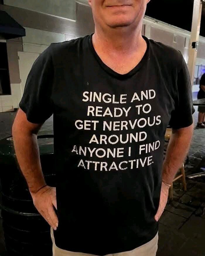 SINGLE AND READY GET NERVOUS А ANYONE ATTRACTIVE
