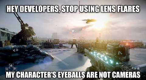 HEY DEVELOPERS, STOP.USING LENS FLARES MY CHARACTER'S EYEBALLS ARE NOT CAMERAS