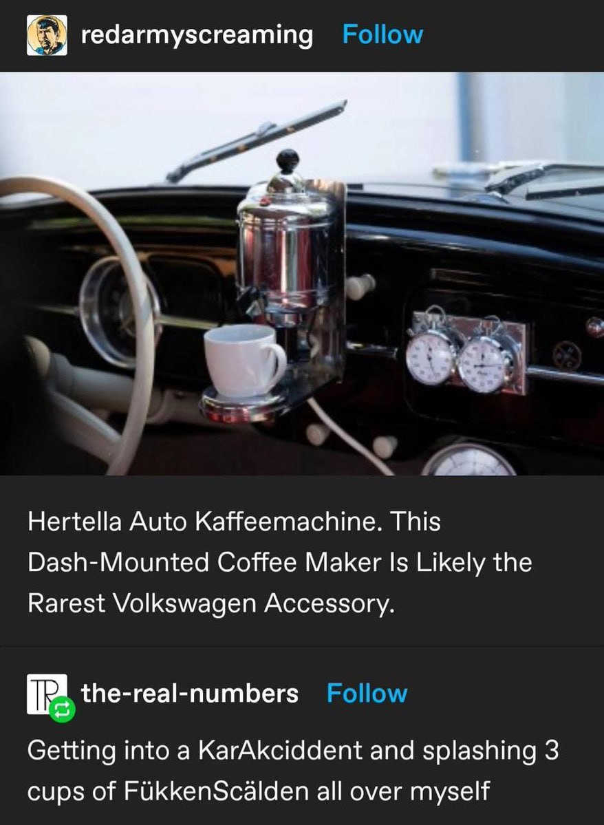 redarmyscreaming Follow Hertella Auto Kaffeemachine. This Dash-Mounted Coffee Maker Is Likely the Rarest Volkswagen Accessory. the-real-numbers Follow Getting into a KarAkciddent and splashing 3 cups 