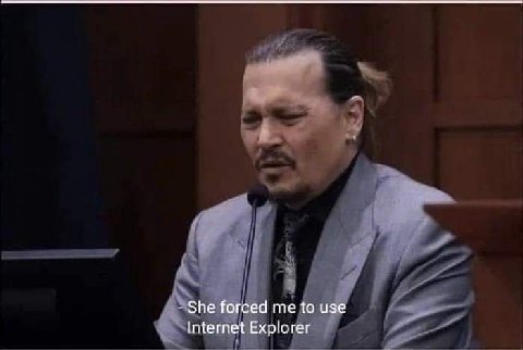 She forced me to use Internet Explorer