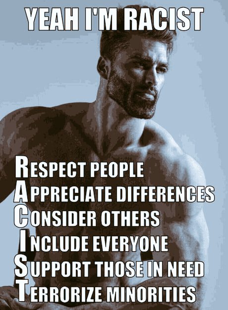 YEAH RACIST 7 RESPECT PEOPLE APPRECIATE DIFFEREN CES CONSIDER OTHERS NCLUDE EVERYONE SUPPORT NEED TERRORIZE MINORITIES