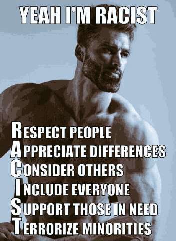 YEAH RACIST 7 RESPECT PEOPLE APPRECIATE DIFFEREN CES CONSIDER OTHERS NCLUDE EVERYONE SUPPORT NEED TERRORIZE MINORITIES