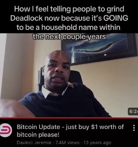 How feel telling people to grind Deadlock now because it's GOING to be a household name within 6:2¢ Bitcoin Update just buy $1 worth of bitcoin please! Davinci Jeremie views 13 years ago