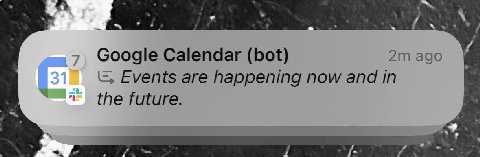 Google Calendar (bot) ago Events are happening now and in the future.