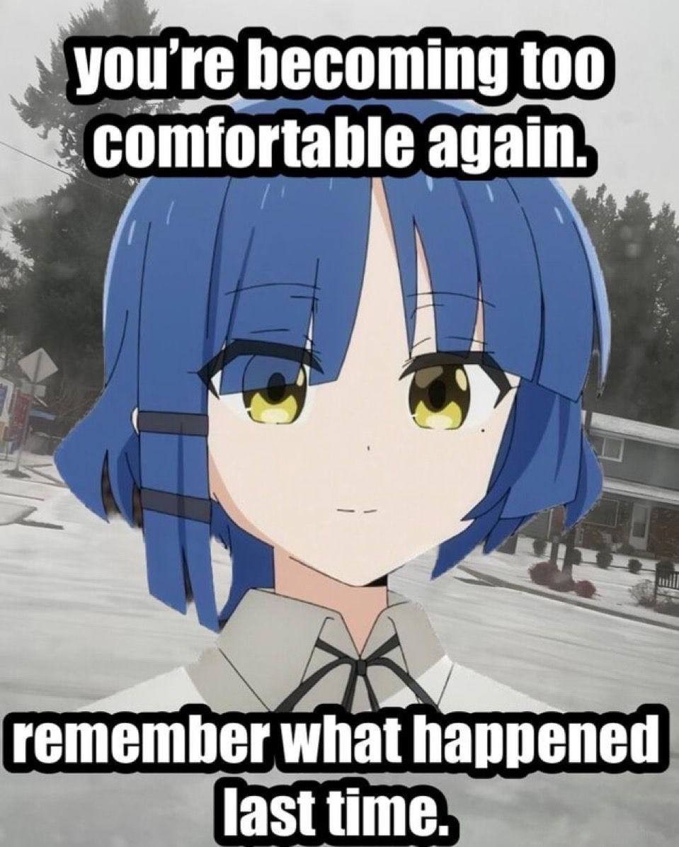 becoming too ‘comfortable again. remember what happened