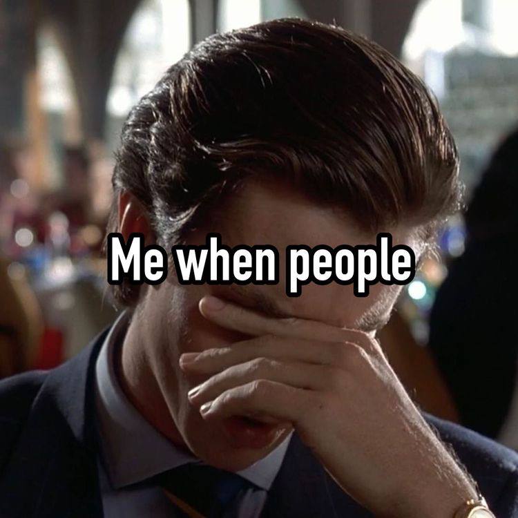 Me when