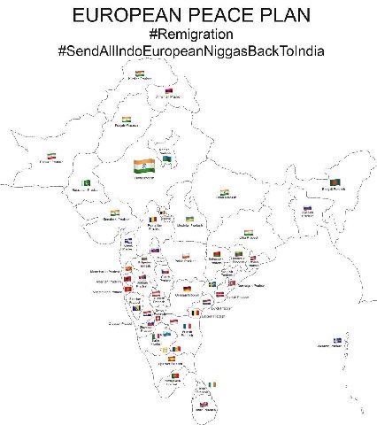 EUROPEAN PEACE PLAN #Remigration #SendAllindoEuropeanNiggasBack Tolndia kurdish Pradesh ‘Armenian Pradesh у Pradesh Romani Pradesh Pradesh Pradesh Russian Pradesh Monten Pradesh Pradesh Pradesh Bitch 