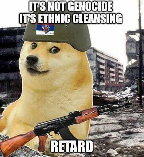 IT'S NOT GENOCIDE IT'S ETHNIC CLEANSING 7 RETARD