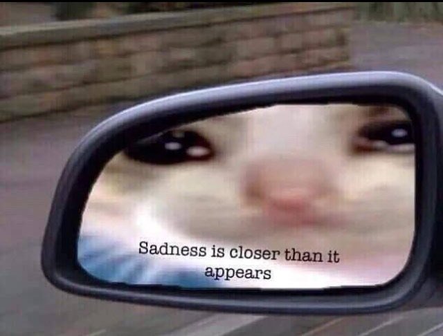 Sadness is closer than it appears