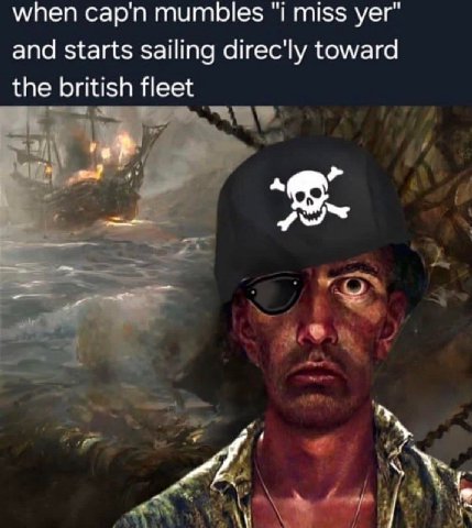 when сарп mumbles miss yer" and starts sailing direc'ly toward the british fleet