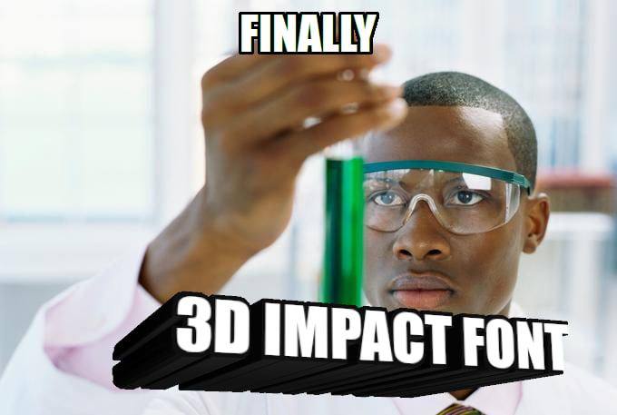 FINALLY, IMPACT FONT