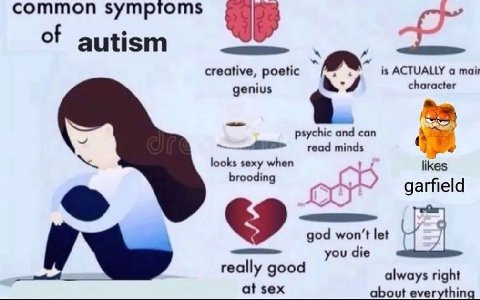 mmon symptoms of autism creative, poetic is ACTUALLY а тан character genius a. psychic and can read minds looks sexy when likes garfield brooding god let you die always right a sex about everythin