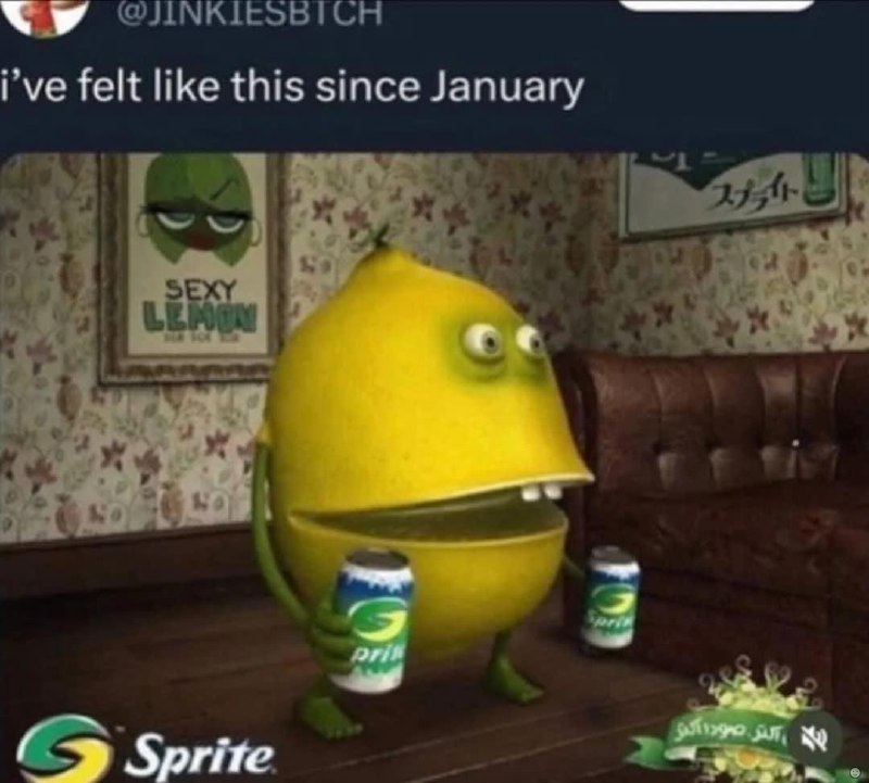 felt like this since January SEXY я Sprite