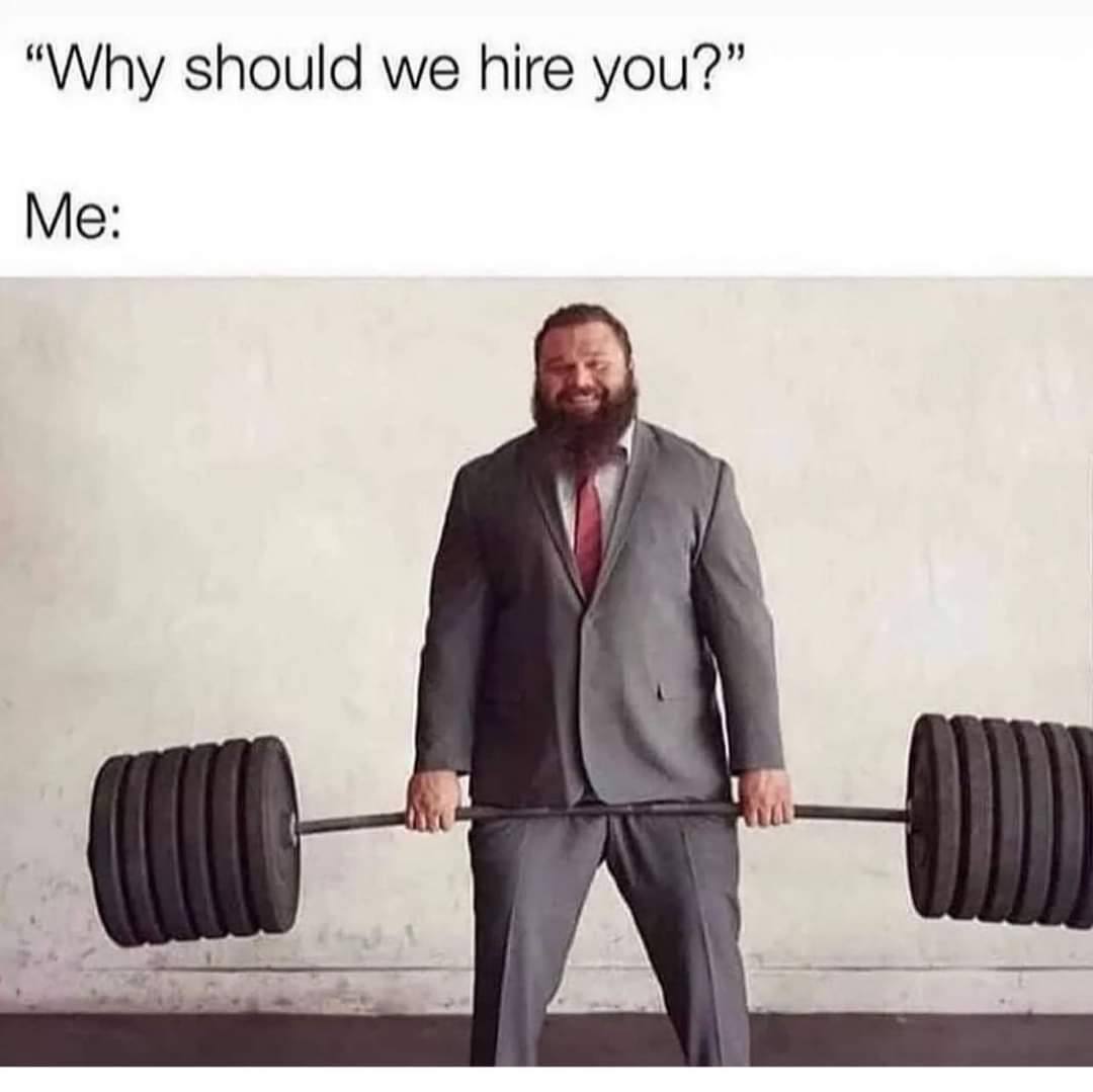 “Why should we hire you?” Me: a