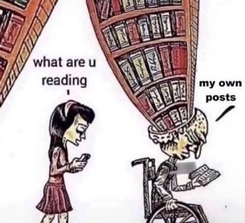 у 55 у К if) ‘any у what агеи reading my own posts 7 I,