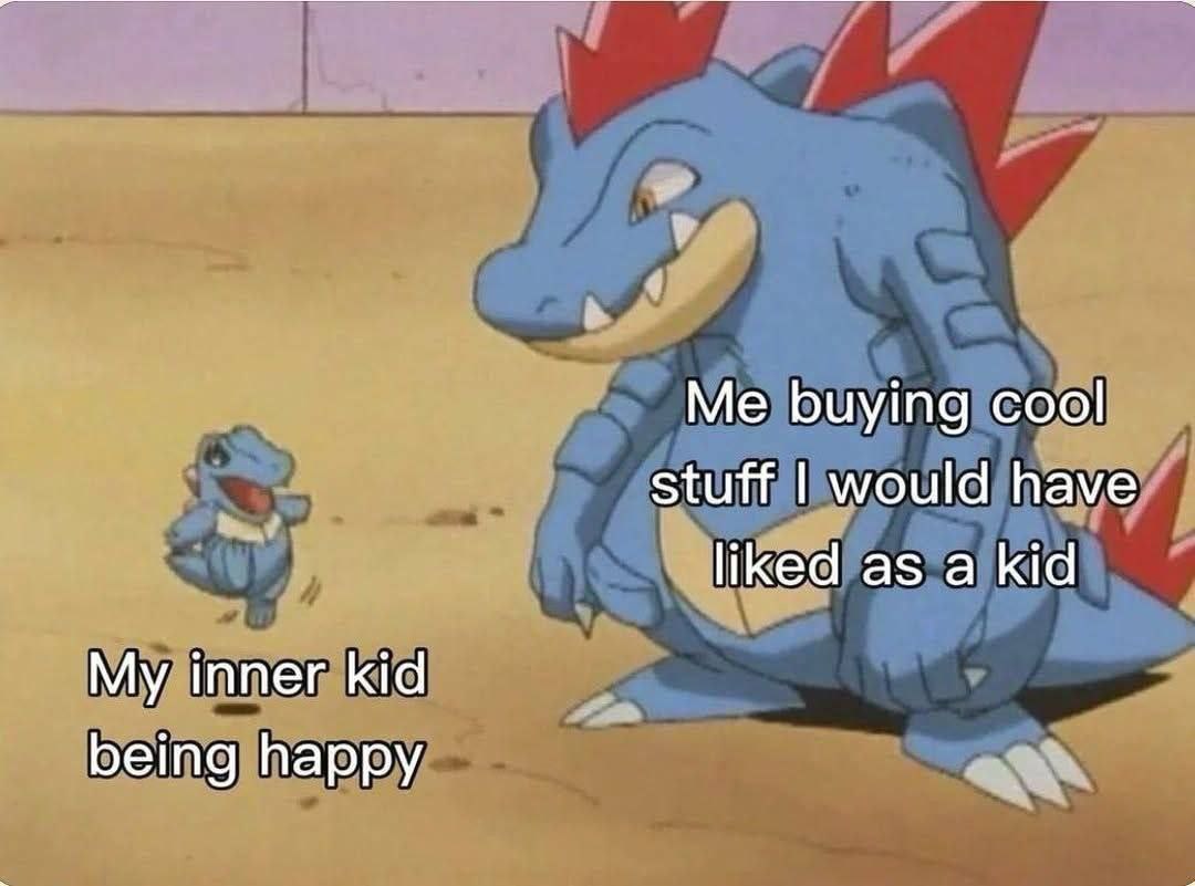 Me buying cool stuff would have liked as a kid My inner kid being happy