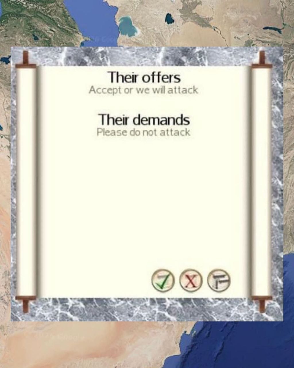 Their offers Accept or we wil attack Their demands Please not attack “a AS