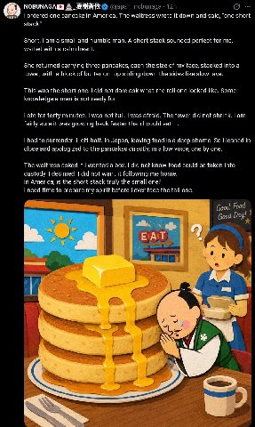 one pancake in America. The waitress wrote it down and said, "one short stack." Short. а and humble man. A short stack sounded perfect for me. waited with a calm heart. She returned carrying three pan