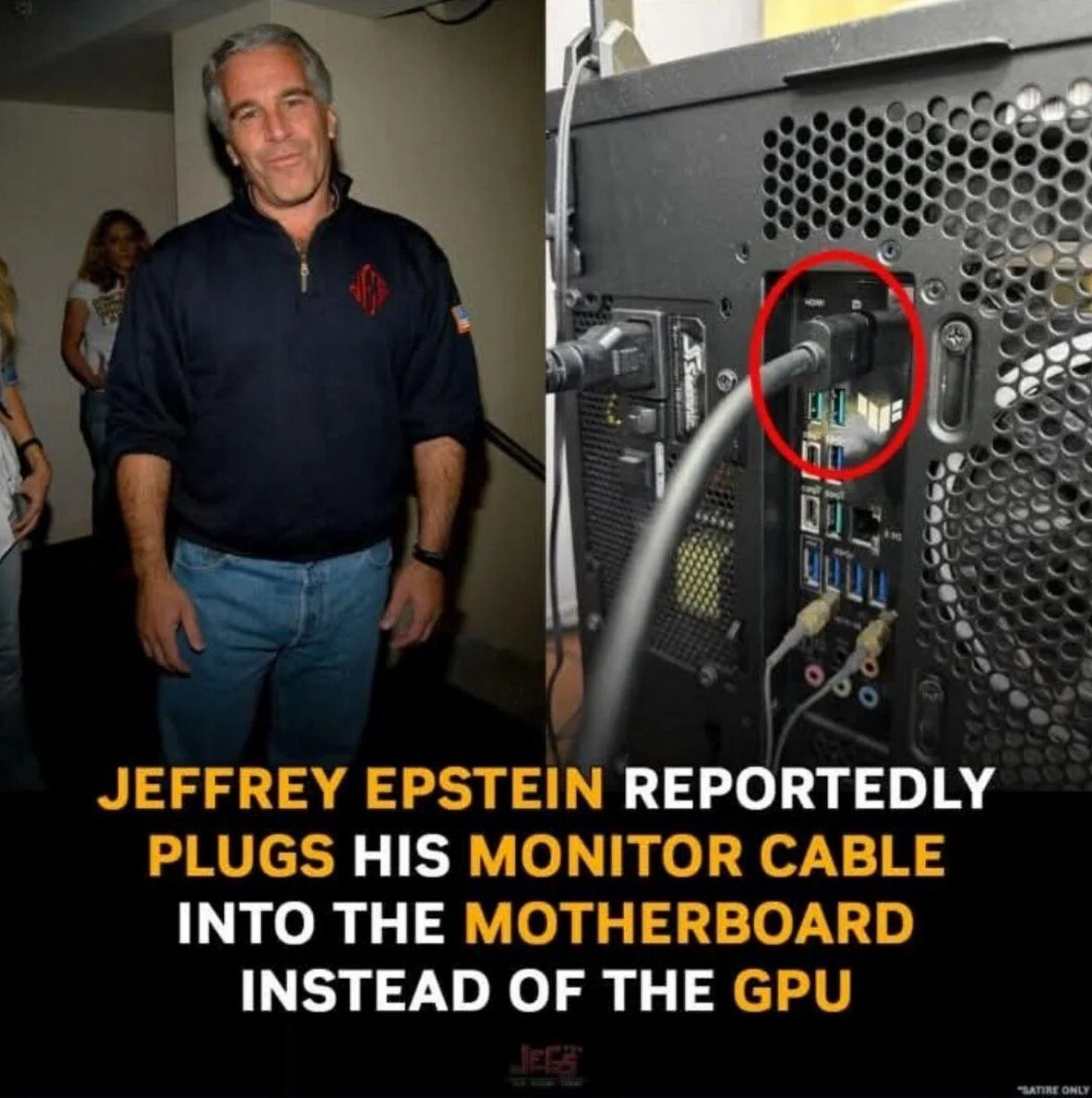 JEFFREY EPSTEIN REPORTEDLY PLUGS HIS MONITOR CABLE INTO THE MOTHERBOARD INSTEAD OF THE GPU