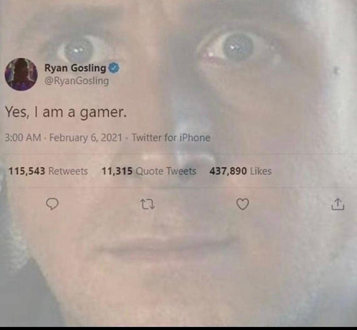 Ryan Gosling Yes, a gamer. 3:00 Twitter for iPhone 115,543 Retweets 11,315 Quote Tweets 437,890 Likes